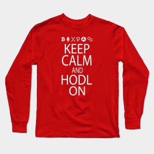 Keep Calm and HODL On Long Sleeve T-Shirt